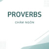 PROVERBS - CHÂM NGÔN